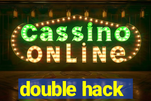 double hack